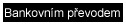 Bankovn�m p�evodem